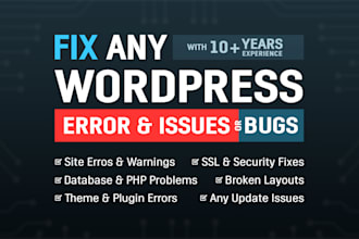 fix wordpress issues, errors, bug, or any problem quickly