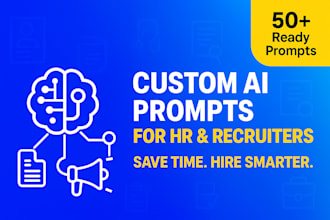 create custom ai prompts for HR, recruiters, and hiring managers