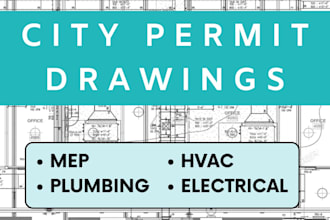 design mep plans, electrical drawings, plumbing drawing, hvac, for permit plan