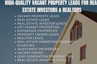 generate high quality vacant property leads for real estate investors realtors