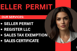 seller permit ,register llc , resale certificate, and sales tax exemption