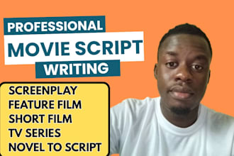 do movie script writing, screenwriting, screenplay, and film script for you
