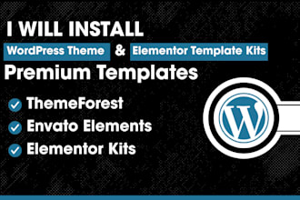 install, edit, and customize elementor template kits or wordpress themes