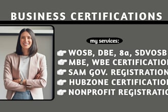 help you get certified for mbe, wbe, wosb, 8a, hubzone, dbe, sdvosb, vosb, sba