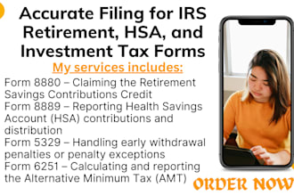 help file irs forms 8880, 8889, 5329, 6251 for retirement and savings tax filing