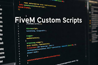 create custom script fivem for you