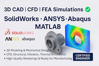 do 3d cad solidworks and ansys abaqus cfd matlab simulation