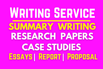 write essays, case study, research and summary writing up to 50 pages