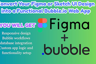 convert your figma or sketch UI design into a functional bubble io web app