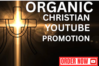 do organic christian youtube promotion and  video prom otion, channel promotion