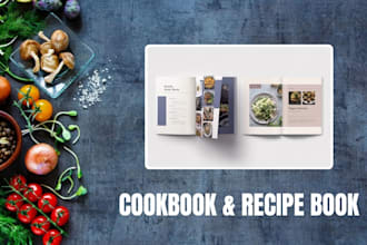 be your cookbook writer, do cookbook cover design cookbook recipe ghostwriter