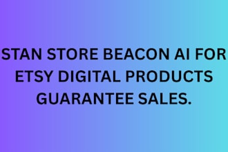 set up stan store, beacon ai for etsy digital products guarantee sales