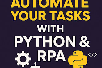 automate repetitive tasks using python or rpa tools