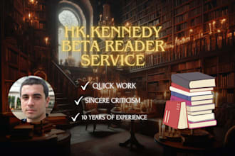 be your beta or alpha reader of your book and give honest feedback