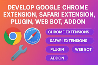develop google chrome extension, safari extension, plugin, web bot, addon