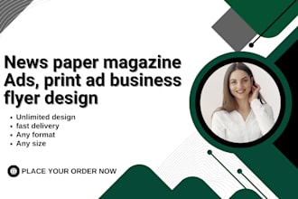design professional print ads, magazine ad,news paper ads, magazine cover