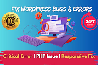 fix wordpress bugs, php issues, criticla errors and responsive problems
