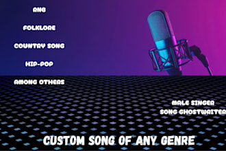 be your male singer song ghostwriter write lyrics for custom song of any genre