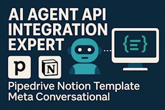 ai agent api integration expert pipedrive notion template meta conversational
