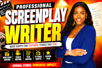 be script writer for movie script, feature film script, tv series short series