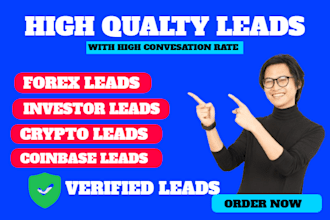 deliver verified forex leads, crypto leads, coinbase leads, investor leads