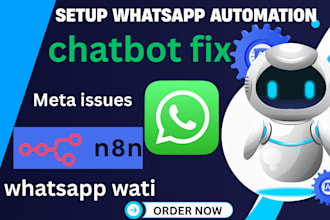 develop whatsapp automation chatbot, fix, approve meta issues, whatsapp wati api