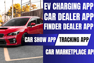 develop car dealer app, finder app, ev charging app, tracking app, car show app