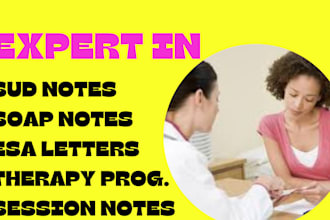 write quality  esa letters , birp, therapy progress,soap ,session and sud notes