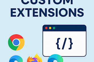 develop custom browser extensions for chrome, firefox, and edge