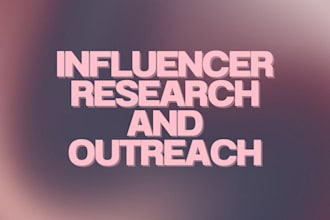 do research, manage campaign and outreach top influencers