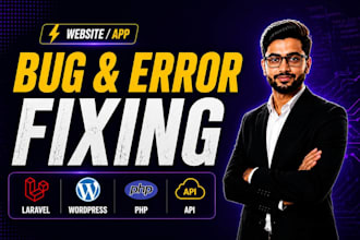 fix bugs, errors, and issues in your website, laravel app, API, wordpress site