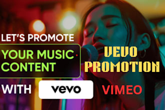 do organic vevo channel promotion and distribute your music video