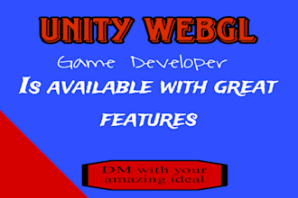 develop a fast unity webgl for 2d3d multiplayer game and unreal features