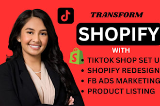setup tikotok shop, redesign shopify fb ads marketing approved product listing