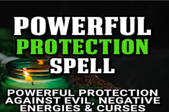 cast powerful protection spell from any harms blockage negative energy curse