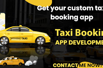 develop taxi booking app carpooling app travel app delivery app rideshare app
