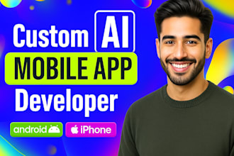 develop ai mobile app, ai integration ios app, android app, mobile app developer