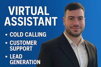 be your virtual assistant for admin tasks, cold calling, call center agent