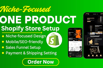 build niche focused one product shopify store that drive sales