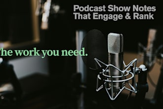 write professional podcast show notes that attract listeners