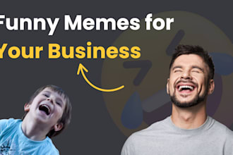 create funny and hilarious memes for your business