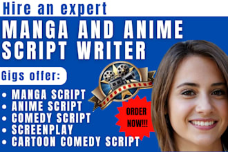be your manga script writer, manhwa, anime, comic, and comedy script