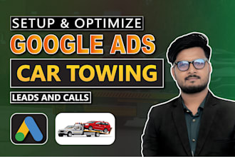setup and manage google ads for towing service to drive phone calls