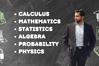 tutor you calculus, math, algebra, physics and statistics