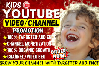 do kids youtube video promotion, music promotion, channel monetization
