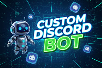 develop a custom discord bot with features you need