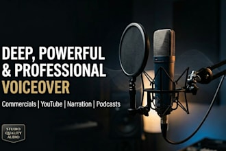 record a deep, powerful voiceover for your project