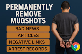 remove mugshots negative links articles cases false bad news on google