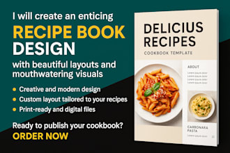 design a beautiful recipe book, cookbook, or food ebook for your brand