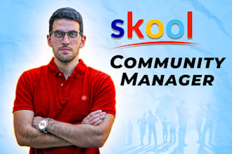 be your skool manager and community administrator
